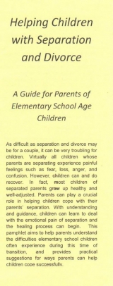 <h5>HELPING SCHOOL CHILDREN COPE WITH SEPARATION/DIVORCE</h5><p>Your child’s feelings. Your child’s behavior. Loyalty conflicts. What parents can do to help their child adjust</p>